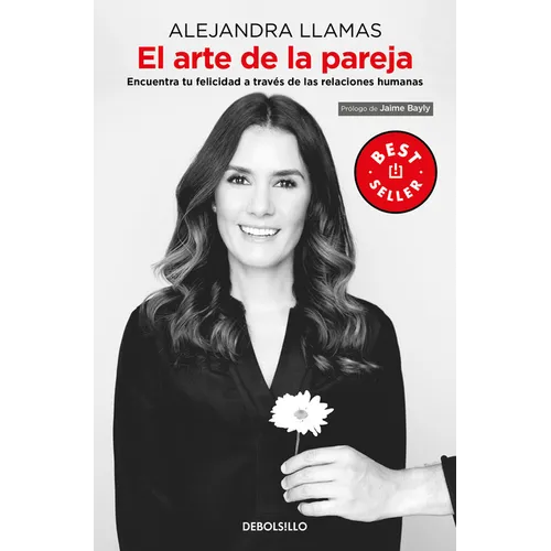 El Arte de la Pareja: Encuentra Tu Felicidad a Través de Las Relaciones Humanas / The Art of the Couple