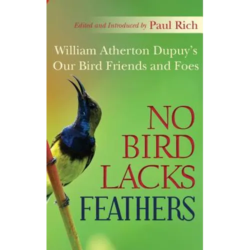 No Bird Lacks Feathers: William Atherton Dupuy's Our Bird Friends and Foes