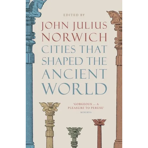 Cities That Shaped the Ancient World