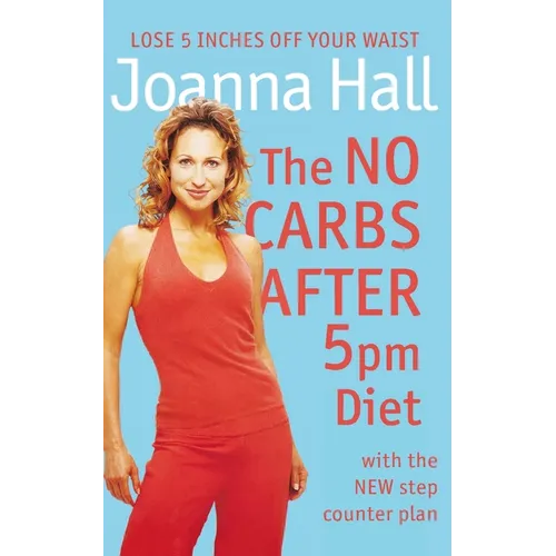 The No Carbs after 5pm Diet: With the new step counter plan