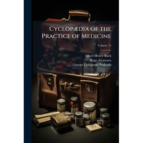 Cyclopædia of the Practice of Medicine; Volume 15