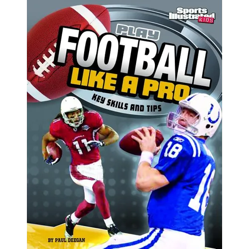 Play Football Like a Pro: Key Skills and Tips