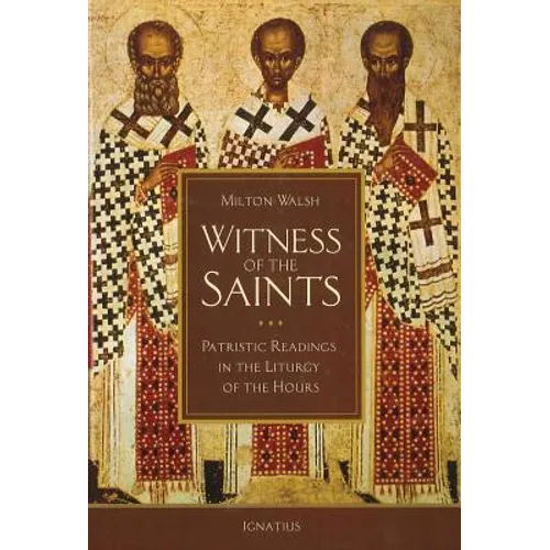 Witness of the Saints: Patristic Readings in the Liturgy of the Hours