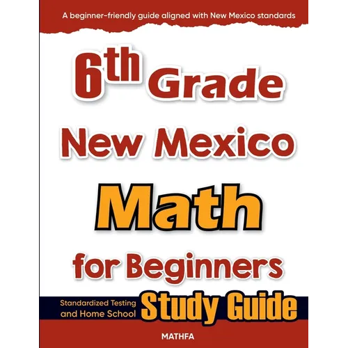 6th Grade New Mexico Math for Beginners: Standardized Testing and Home School Study Guide
