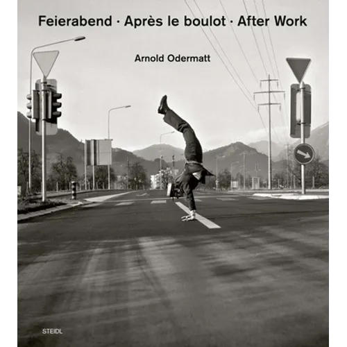 Arnold Odermatt: After Work