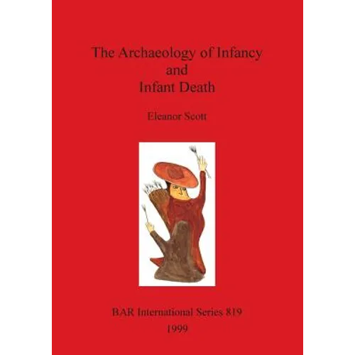 The Archaeology of Infancy and Infant Death