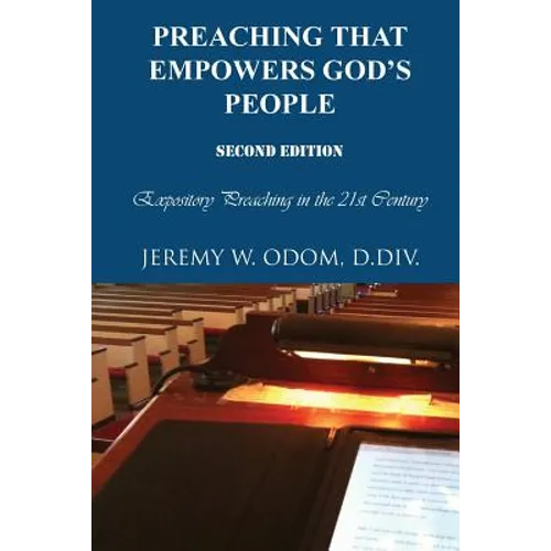 Preaching that Empowers God's People: Expository Preaching in the 21st Century