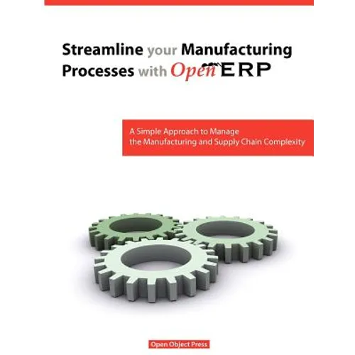 Streamline Your Manufacturing Processes with Openerp