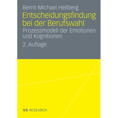 Entscheidungsfindung Bei Der Berufswahl: Prozessmodell Der Emotionen Und Kognitionen