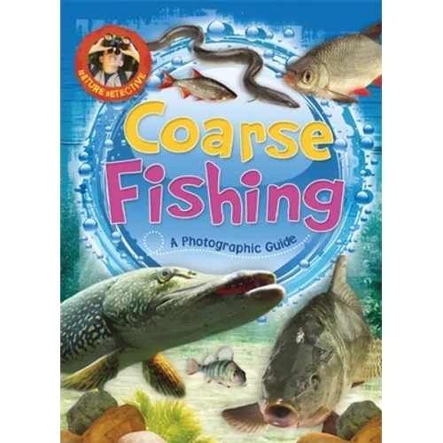 Nature Detective: Coarse Fishing