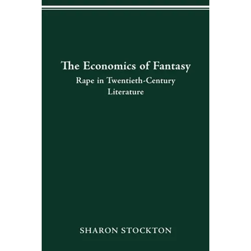 The Economics of Fantasy: Rape in Twentieth-Century Literature