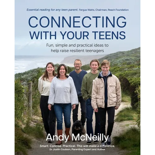 Connecting with Your Teens: Fun, simple and practical ideas to help raise resilient teenagers