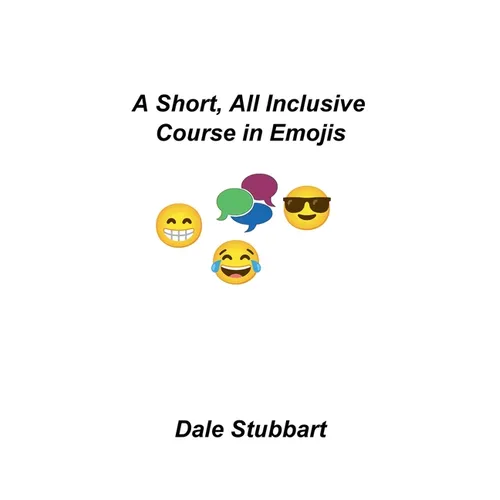 A Short, All Inclusive Course in Emojis