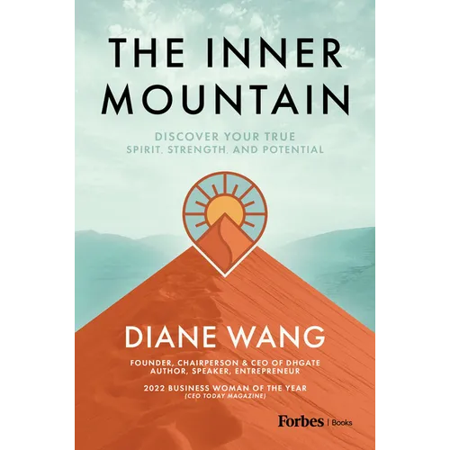 The Inner Mountain: Discover Your True Spirit, Strength, and Potential
