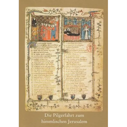 Die Pilgerfahrt Zum Himmlischen Jerusalem: Ein Allegorisches Gedicht Des Spatmittelalters Aus Der Heidelberger Bilderhandschrift Cod.Pal.Lat.1969
