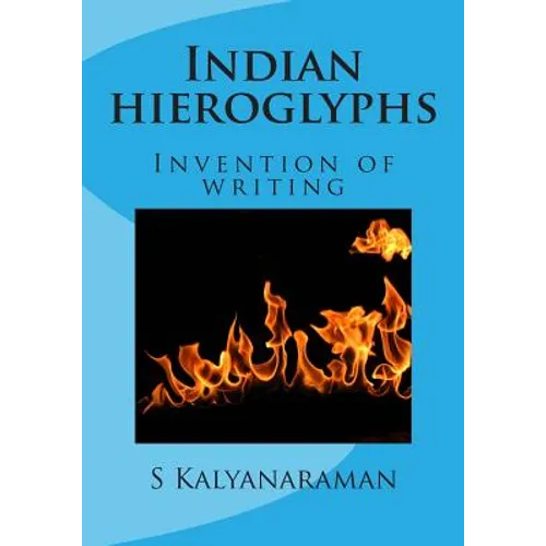 Indian hieroglyphs: Invention of writing - Paperback