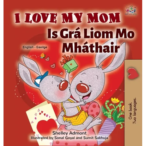I Love My Mom (English Irish Bilingual Book for Kids)