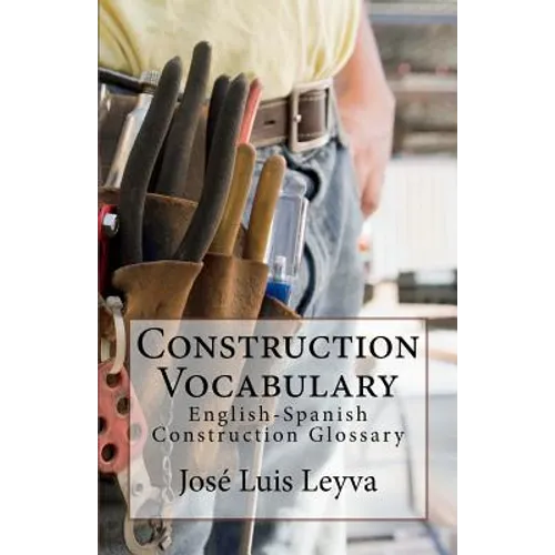 Construction Vocabulary: English-Spanish Construction Glossary