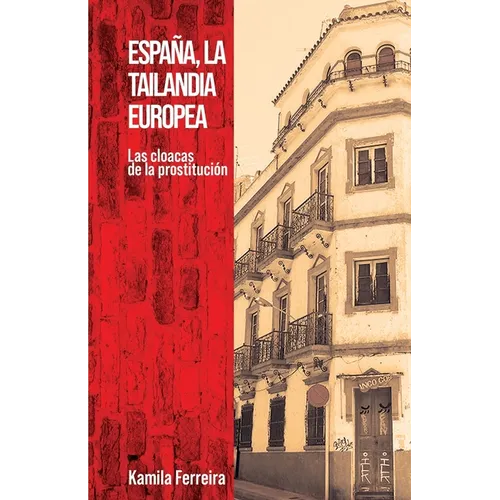 España, La Tailandia Europea: Las cloacas de la prostitución