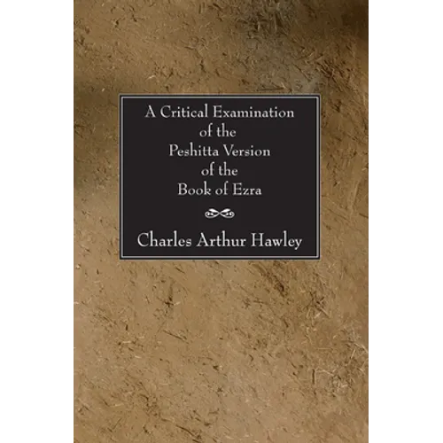 A Critical Examination of the Peshitta Version of the Book of Ezra