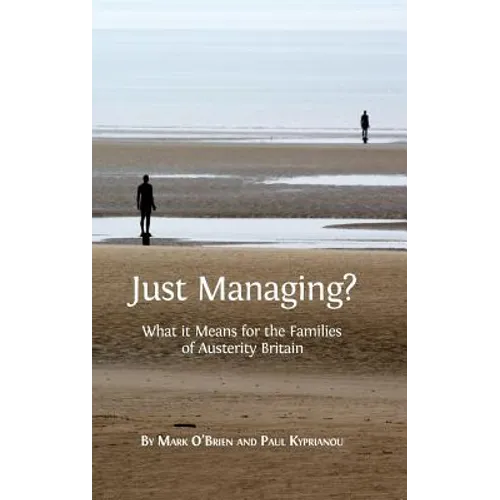Just Managing?: What it Means for the Families of Austerity Britain
