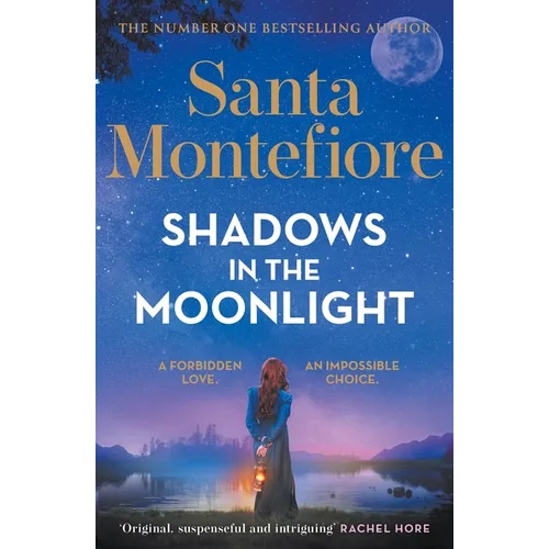 Shadows in the Moonlight: The Sensational and Devastatingly Romantic New Novel from the Number One Bestselling Author!