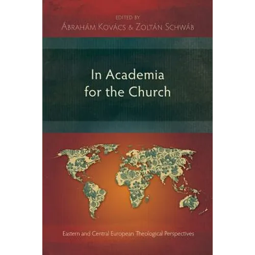In Academia for the Church: Eastern and Central European Theological Perspectives