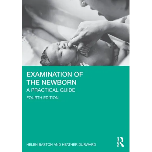 Examination of the Newborn: A Practical Guide