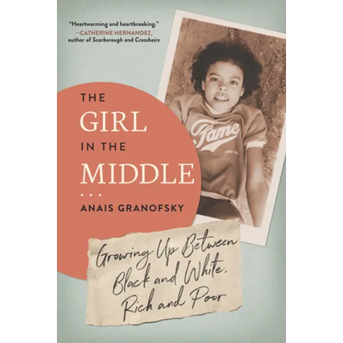 The Girl in the Middle: Growing Up Between Black and White, Rich and Poor