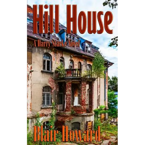 Hill House: A Harry Starke Novel
