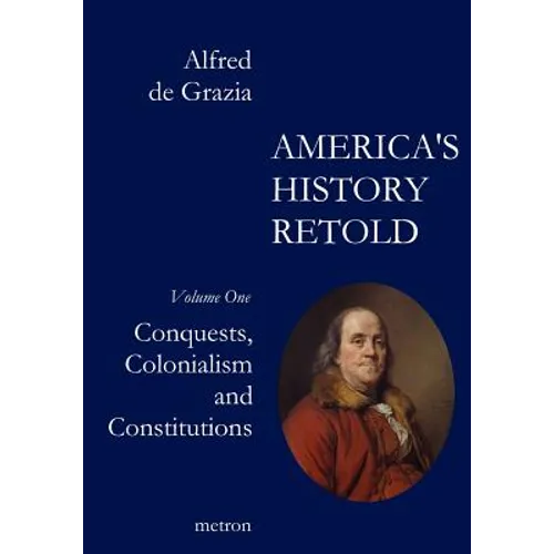America's History Retold Conquest, Colonialism and Constitutions - Paperback