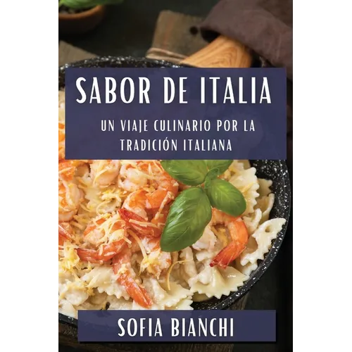 Sabor de Italia: Un Viaje Culinario por la Tradición Italiana