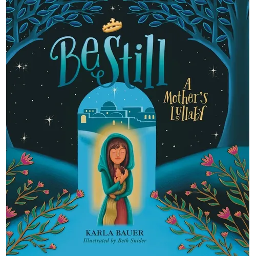 Be Still: A Mother's Lullaby