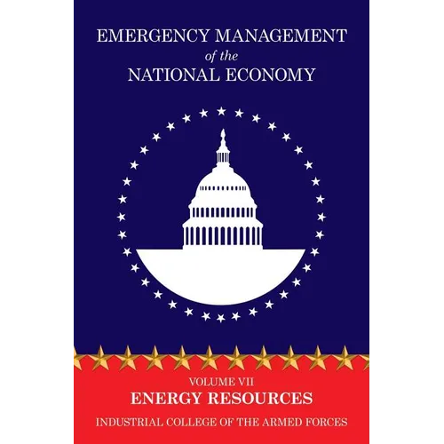 Emergency Management of the National Economy: Volume VII: Energy Resources