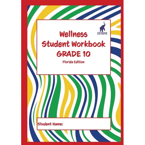 Wellness Student Workbook (Florida Edition) Grade 10