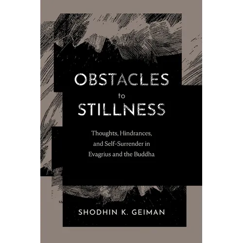 Obstacles to Stillness: Thoughts, Hindrances, and Self-Surrender in Evagrius and the Buddha