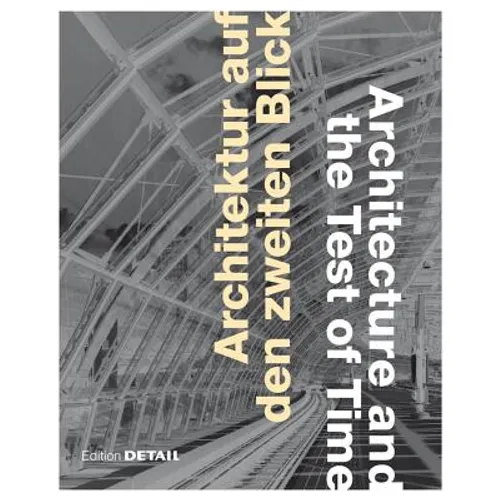 Architektur Auf Den Zweiten Blick / Architecture and the Test of Time