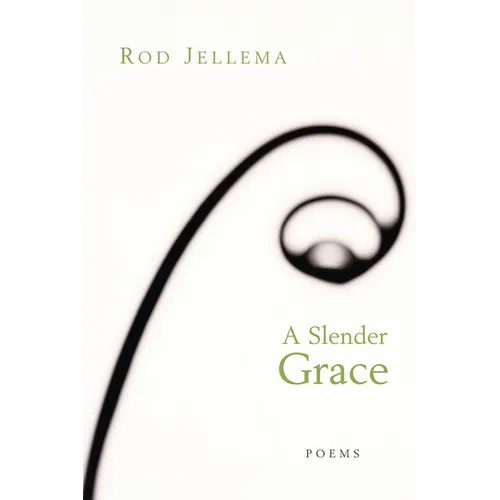 A Slender Grace: Poems