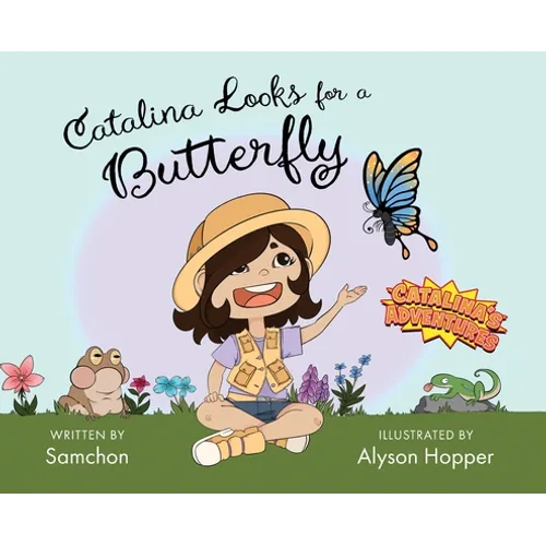 Catalina Looks for a Butterfly