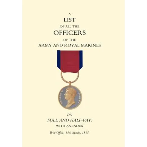 1815 List of All the Officers of the Army and Royal Marines on Full and Half-Pay with an Index.