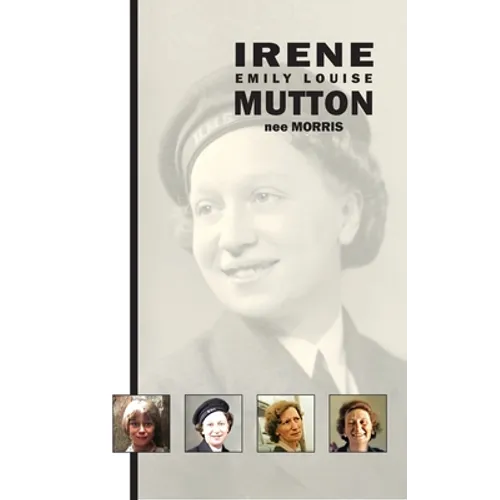Irene Emily Louise Mutton (nee Morris) - Hardcover