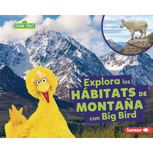 Explora Los Hábitats de Montaña Con Big Bird (Explore Mountain Habitats with Big Bird)