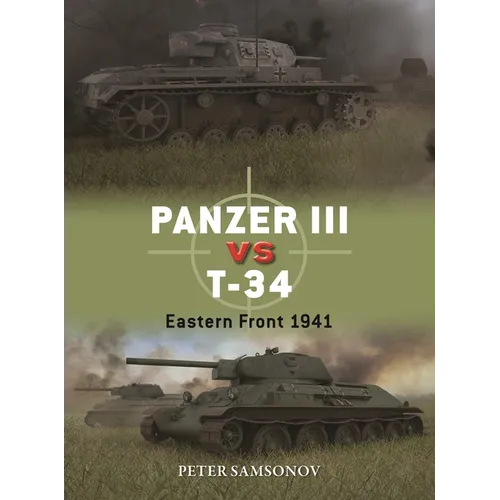 Panzer III Vs T-34: Eastern Front 1941