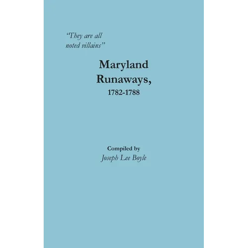 "They are all noted villains": Maryland Runaways, 1782-1788