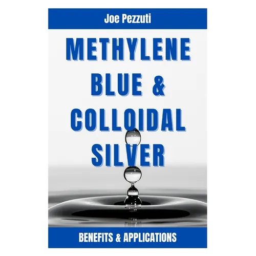 Methylene Blue & Colloidal Silver: Benefits and Applications