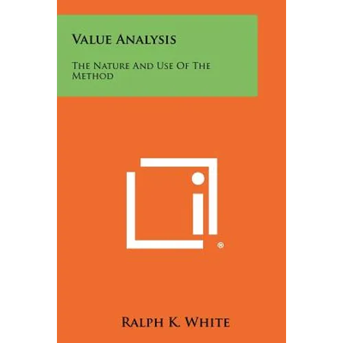 Value Analysis: The Nature And Use Of The Method