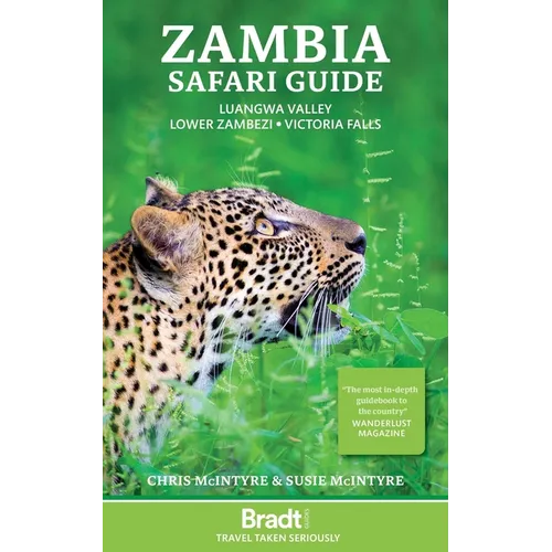 Zambia Safari Guide: Luangwa Valley - Lower Zambezi - Victoria Falls