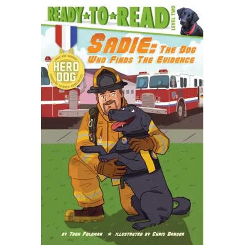 Sadie: The Dog Who Finds the Evidence (Ready-To-Read Level 2)