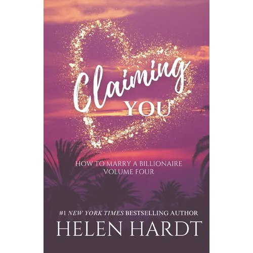 Claiming You: How to Marry a Billionaire Four