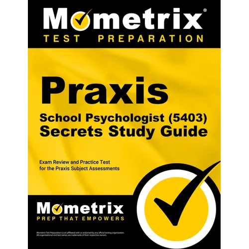 PRAXIS School Psychologist (5403) Secrets Study Guide: Exam Review and Practice Test for the PRAXIS Subject Assessments